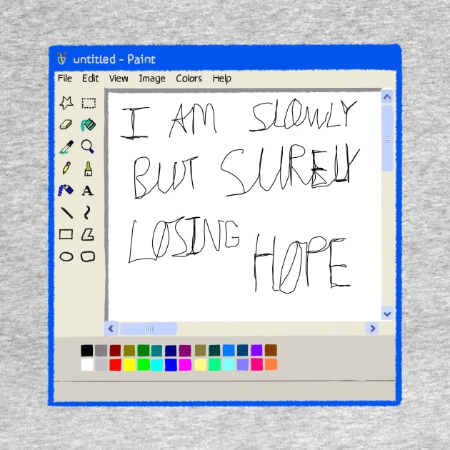 I am slowly but surely losing hope ms paint drawing by Cyniclothes